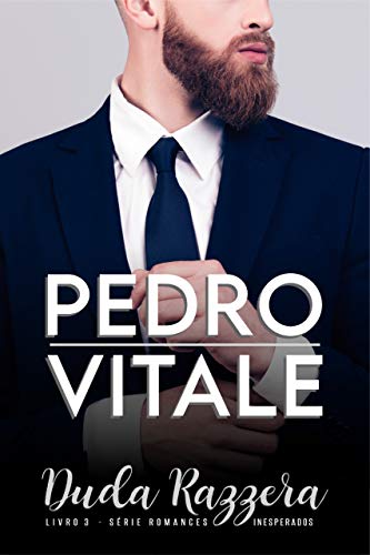 Livro PDF Pedro Vitale (Romances Inesperados Livro 3)