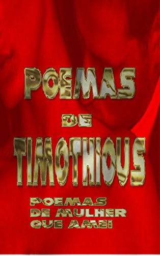 Livro PDF: Poemas de Timothious: Poemas de mulher que amei