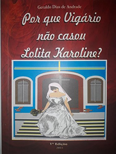 Capa do livro: Por que Vigário não casou Lolita Karoline? - Ler Online pdf