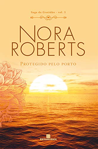 Capa do livro: Protegido pelo porto – Saga da gratidão – vol. 3 - Ler Online pdf