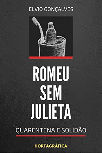 Livro PDF: Romeu sem Julieta: Quarentena e Solidão