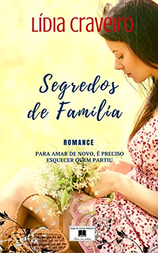 Capa do livro: Segredos de Família: Uma história de amor, perdão, cura e renovação - Ler Online pdf