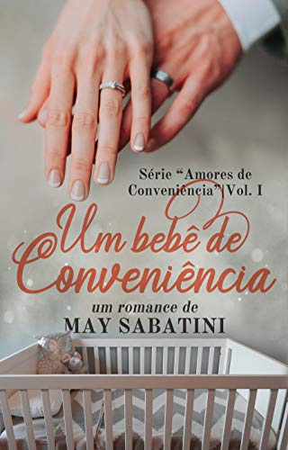 Capa do livro: Um Bebê de Conveniência + Conto Exclusivo (Amores de Conveniência Livro 1) - Ler Online pdf