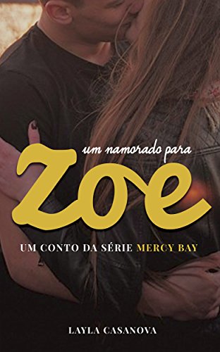 Livro PDF Um Namorado Para Zoe: Um Conto da Série Mercy Bay