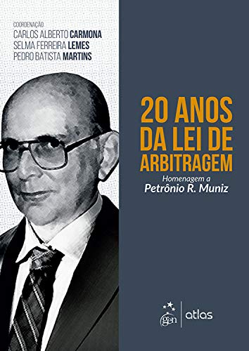 Capa do livro: 20 Anos da lei de arbitragem: Homenagem a Petrônio R. Muniz - Ler Online pdf