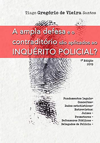 Livro PDF: A Ampla Defesa E O Contraditório São Aplicados Ao Inquérito Policial?