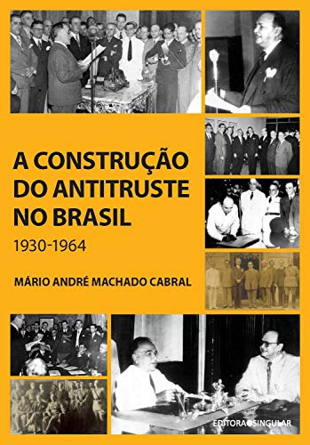 Livro PDF: A construção do antitruste no Brasil: 1930-1964