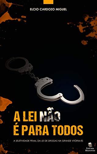 Capa do livro: A lei não é para todos: A seletividade penal da lei de drogas na Grande Vitória - Ler Online pdf