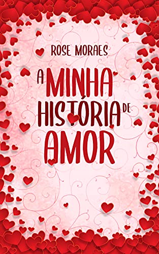 Livro PDF A Minha História de Amor (Família Ferraz Livro 2)