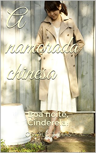 Livro PDF A namorada chinesa: Boa noite, Cinderela!