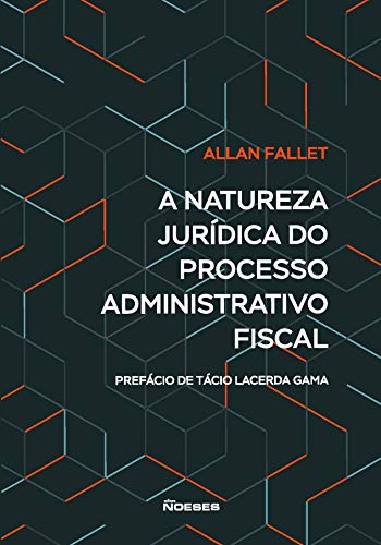 Capa do livro: A Natureza Jurídica do Processo Adm. Fiscal - Ler Online pdf