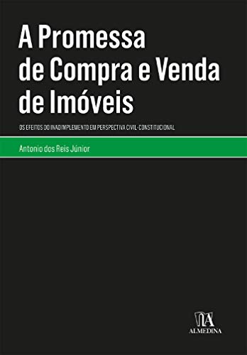 Livro PDF: A Promessa de Compra e Venda de Imóveis: Os Efeitos do Inadimplemento em Perspectiva Civil-constitucional (Monografias)