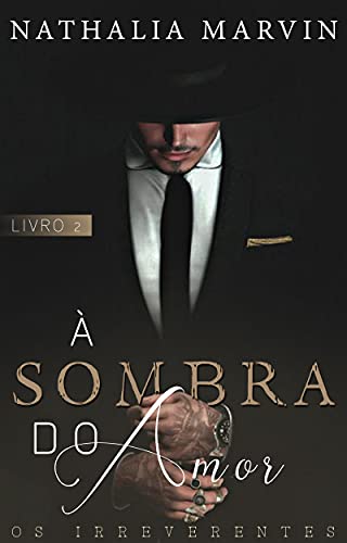 Livro PDF À Sombra do Amor: Livro 2 (Os Irreverentes)