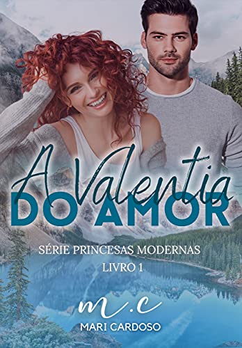 Livro PDF A Valentia do Amor (Princesas Modernas Livro 1)