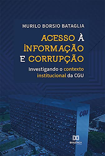 Livro PDF: Acesso à Informação e Corrupção: Investigando o contexto institucional da CGU