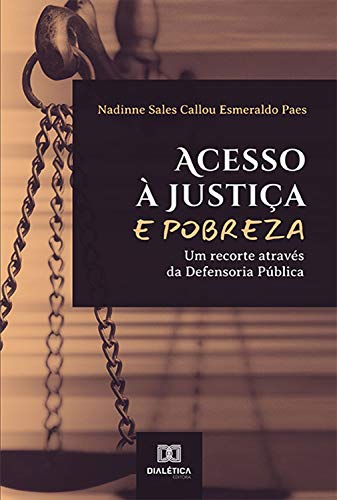 Capa do livro: Acesso à Justiça e Pobreza: um recorte através da Defensoria Pública - Ler Online pdf