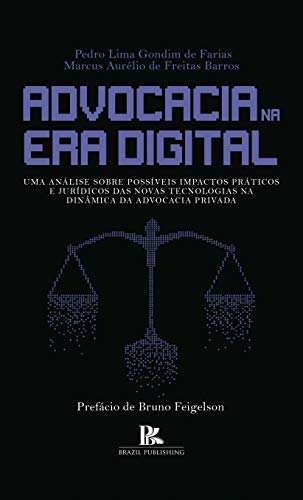 Capa do livro: Advocacia na era digital: uma análise sobre possíveis impactos práticos e jurídicos das novas tecnologias na dinâmica da advocacia privada - Ler Online pdf
