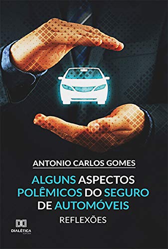 Capa do livro: Alguns Aspectos Polêmicos do Seguro de Automóveis: reflexões - Ler Online pdf