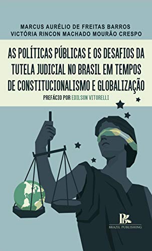 Livro PDF: As políticas públicas e os desafios da tutela judicial no Brasil em tempos de constitucionalismo e globalização