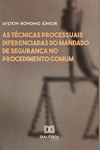 Capa do livro: As técnicas processuais diferenciadas do mandado de segurança no procedimento comum - Ler Online pdf