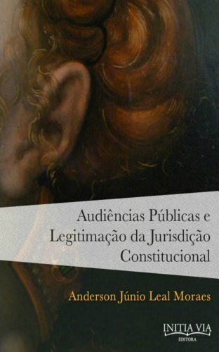 Capa do livro: Audiências Públicas e Legitimação da Jurisdição Constitucional - Ler Online pdf