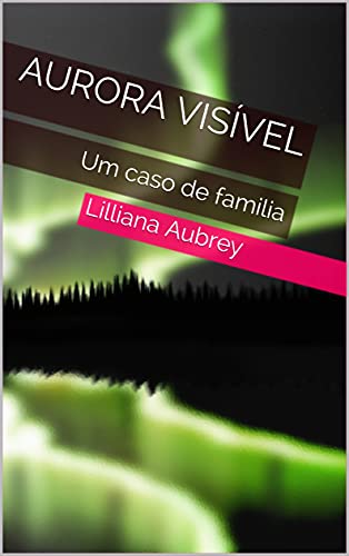 Livro PDF: Aurora Visível: Um caso de familia