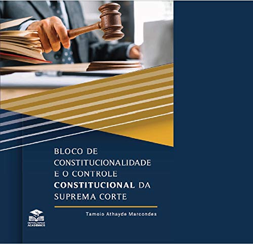 Livro PDF: Bloco de Constitucionalidade e o Controle de Constitucionalidade da Suprema Corte (342:347.991)