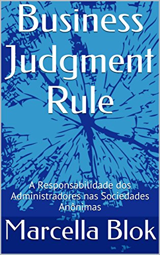Capa do livro: Business Judgment Rule: A Responsabilidade dos Administradores nas Sociedades Anônimas - Ler Online pdf