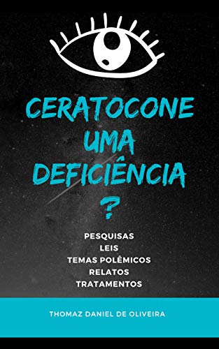 Livro PDF CERATOCONE, UMA DEFICIÊNCIA? (Ceratocone no Brasil Livro 1)