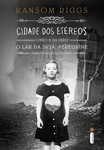 Livro PDF Cidade dos etéreos (O lar da srta. Peregrine para crianças peculiares Livro 2)