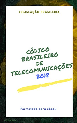 Livro PDF Código Brasileiro de Telecomunicações: Edição 2018 (Direto ao Direito Livro 19)