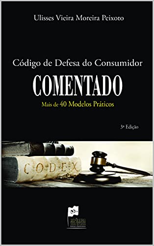 Capa do livro: Código de Defesa do Consumidor Comentado : Mais de 40 Modelos Práticos - Ler Online pdf