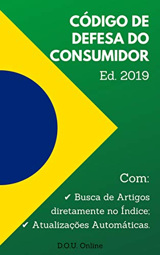 Livro PDF Código de Defesa do Consumidor – Edição 2019: Inclui Índice de Busca de Artigos e Atualizações Automáticas. (D.O.U. Online)