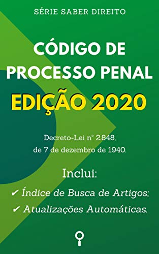 Livro PDF: Código de Processo Penal – Edição 2020: Inclui Busca de Artigos diretamente no Índice e Atualizações Automáticas. (Saber Direito)