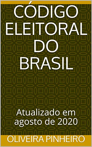 Livro PDF: Código Eleitoral do Brasil: Atualizado em agosto de 2020