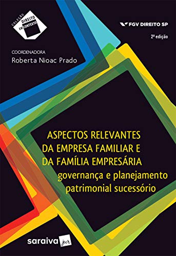 Livro PDF: Coleção Direito em Contexto: Aspectos relevantes da empresa familiar e da família empresária: governança e planejamento patrimonial sucessório