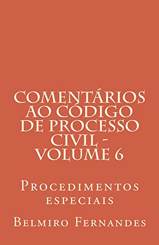 Livro PDF: Comentários ao Código de Processo Civil – Volume 6: Procedimentos especiais