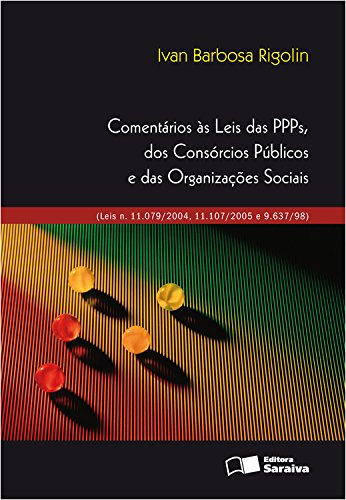 Capa do livro: COMENTÁRIOS ÀS LEIS DAS PPPS, DOS CONSÓRCIOS PÚBLICOS E DAS ORGANIZAÇÕES SOCIAIS - Ler Online pdf