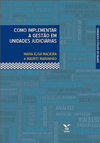 Capa do livro: Como implementar a gestão em unidades judiciárias - Ler Online pdf