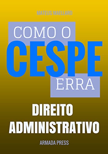 Capa do livro: Como o Cespe erra: Direito Administrativo (Teste-A-Prova Livro 6) - Ler Online pdf