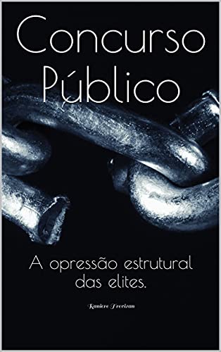Livro PDF: Concurso Público: A opressão estrutural das elites.