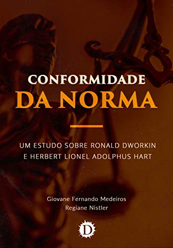 Capa do livro: Conformidade da Norma: um estudo sobre Ronald Dworkin e Herbert Lionel Adolphus Hart - Ler Online pdf