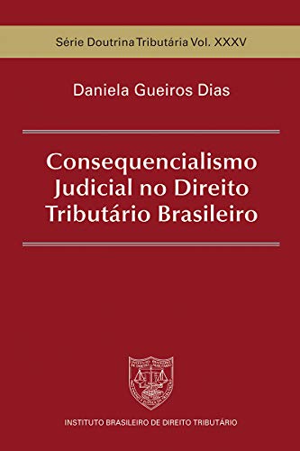 Capa do livro: Consequencialismo Judicial no Direito Tributário Brasileiro - Ler Online pdf