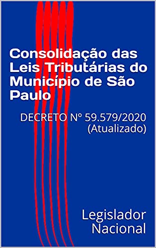 Livro PDF Consolidação das Leis Tributárias do Município de São Paulo: DECRETO Nº 59.579/2020 (Atualizado)
