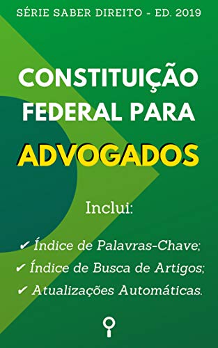 Livro PDF Constituição Federal Brasileira para Advogados: Com Busca por Artigos no Sumário e Atualizações Automáticas. (Saber Direito – Ed. 2019)