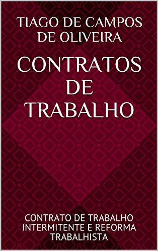 Capa do livro: CONTRATOS DE TRABALHO: CONTRATO DE TRABALHO INTERMITENTE E REFORMA TRABALHISTA - Ler Online pdf