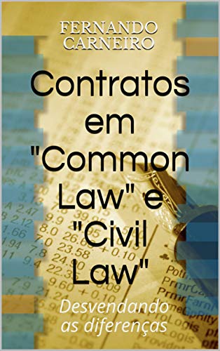 Capa do livro: Contratos em “Common Law” e “Civil Law”: Desvendando as diferenças - Ler Online pdf