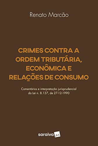 Capa do livro: Crimes Contra a Ordem Tributária Econômica e Relações de Consumo - Ler Online pdf