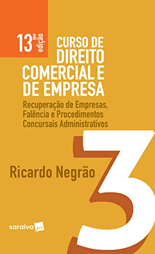Livro PDF Curso de Direito comercial e de empresa – 13ª edição de 2019: Recuperação de empresas, falência e procedimentos concursais administrativos