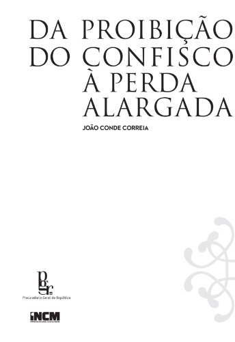 Capa do livro: Da Proibição do Confisco à Perda Alargada - Ler Online pdf